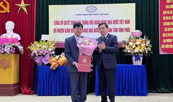 ​Bổ nhiệm Giám đốc NHNN Chi nhánh tỉnh Vĩnh Phúc