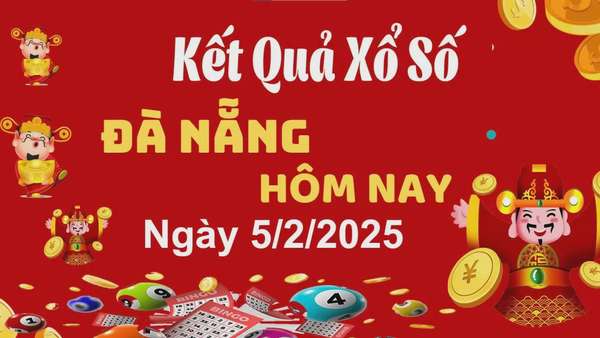 XSDNA 5/2, xem kết quả xổ số Đà Nẵng hôm nay 5/2/2025