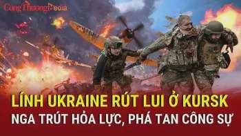 Chiến sự Nga-Ukraine chiều 7/3: Lính Ukraine rút lui ở Kursk