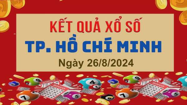 XSHCM 26/8, Kết quả xổ số TP.HCM hôm nay 26/8/2024, KQXSHCM thứ Hai ngày 26 tháng 8