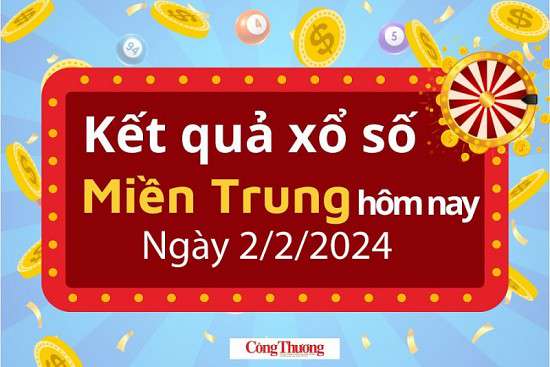 Kết quả Xổ số miền Trung ngày 2/2/2024, KQXSMT ngày 2 tháng 2, XSMT 2/2, xổ số miền Trung hôm nay