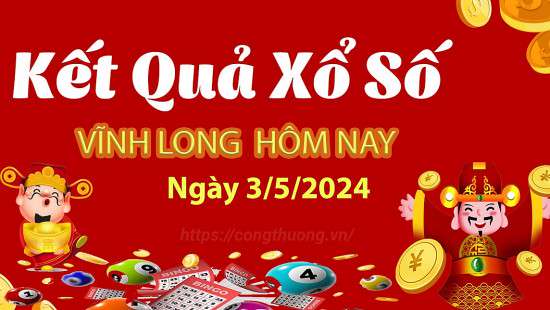 XSVL 10/5, Kết quả xổ số Vĩnh Long hôm nay 10/5/2024, KQXSVL thứ Sáu ngày 10 tháng 5