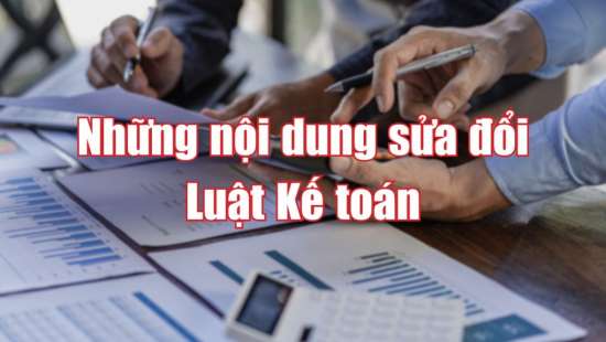 Những nội dung sửa đổi Luật Kế toán