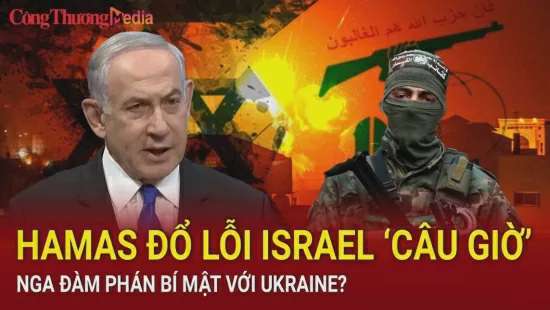 Điểm tin nóng thế giới ngày 19/8: Hamas đổ lỗi Israel 'câu giờ'; Nga đàm phán bí mật với Ukraine?