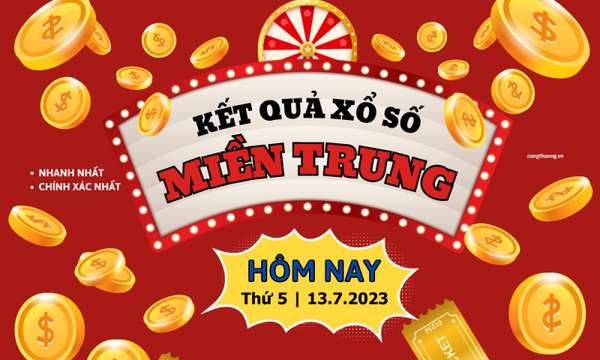 XSMT 13/7 – Kết quả xổ số miền Trung ngày 13 tháng 7, KQXSMT 13/7/2023