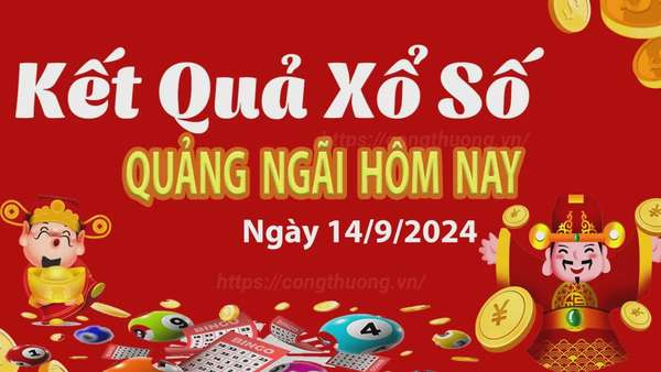 XSQNG 14/9, Xem kết quả xổ số Quảng Ngãi hôm nay 14/9/2024, xổ số Quảng Ngãi ngày 14 tháng 9