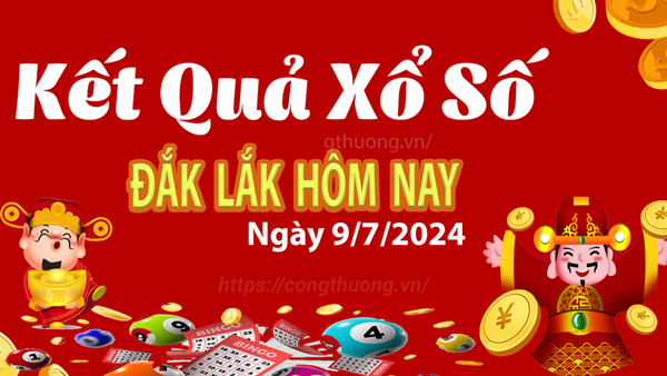 XSDLK 9/7, kết quả xổ số Đắk Lắk hôm nay 9/7/2024, xổ số Đắk Lắk ngày 9 tháng 7