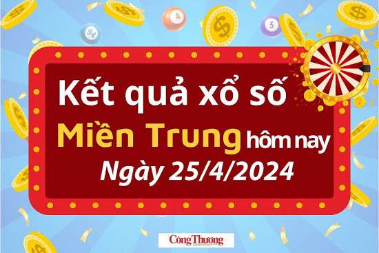 Kết quả Xổ số miền Trung ngày 25/4/2024, KQXSMT ngày 25 tháng 4, XSMT 25/4, xổ số miền Trung hôm nay