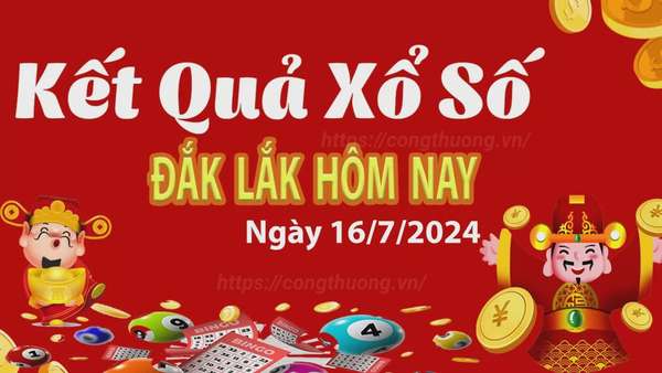 XSDLK 16/7, kết quả xổ số Đắk Lắk hôm nay 16/7/2024, xổ số Đắk Lắk ngày 16 tháng 7