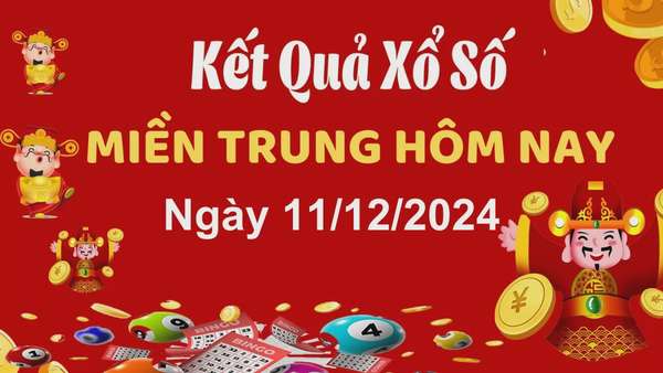 XSMT 11/12, xem kết quả xổ số miền Trung hôm nay 11/12/2024, xổ số miền Trung ngày 11 tháng 12