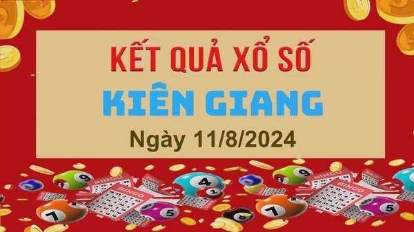 XSKG 11/8, xổ số Kiên Giang ngày 11 tháng 8, Kết quả xổ số Kiên Giang chủ Nhật ngày 11/8/2024