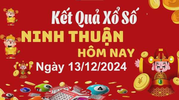 XSNT 13/12, kết quả xổ số Ninh Thuận hôm nay 13/12/2024, xổ số Ninh Thuận ngày 13 tháng 12