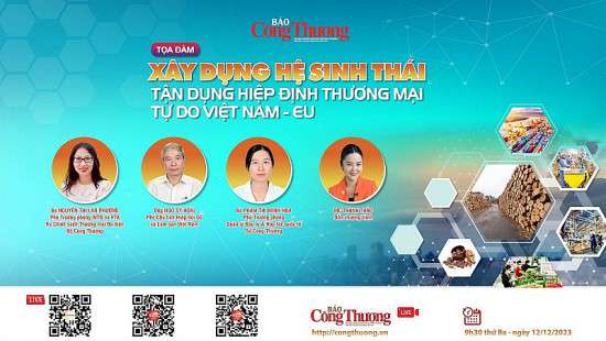 Tọa đàm Xây dựng hệ sinh thái tận dụng Hiệp định thương mại tự do Việt Nam – EU (EVFTA)