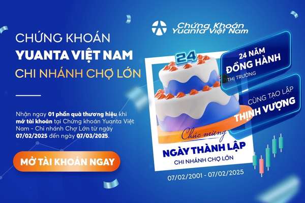 Một chi nhánh của Chứng khoán Yuanta kỷ niệm 24 năm thành lập với nhiều ưu đãi đặc biệt