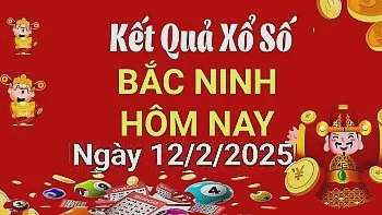 XSBN 12/2, Kết quả xổ số Bắc Ninh hôm nay 12/2/2025