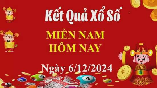 XSMN 6/12, trực tiếp Kết quả xổ số miền Nam hôm nay 6/12/2024, XSMN thứ Sáu, KQXSMN ngày 6/12