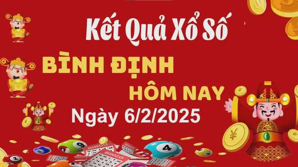 XSBDI 6/2, kết quả xổ số Bình Định hôm nay 6/2/2025, XSBDI