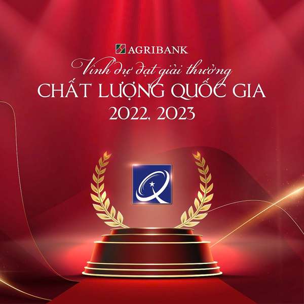 Agribank vinh dự đạt Giải thưởng Chất lượng Quốc gia năm 2022 và 2023