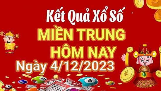 XSMT 4/12, Kết quả xổ số miền Trung hôm nay 4/12/2023, xổ số miền Trung ngày 4 tháng 12,trực tiếp XSMT 4/12