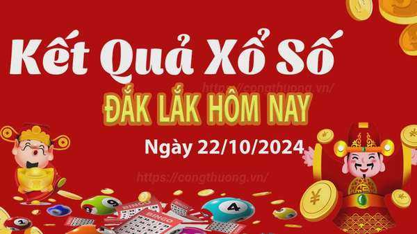 XSDLK 22/10, kết quả xổ số Đắk Lắk hôm nay 22/10/2024, xổ số Đắk Lắk ngày 22 tháng 10