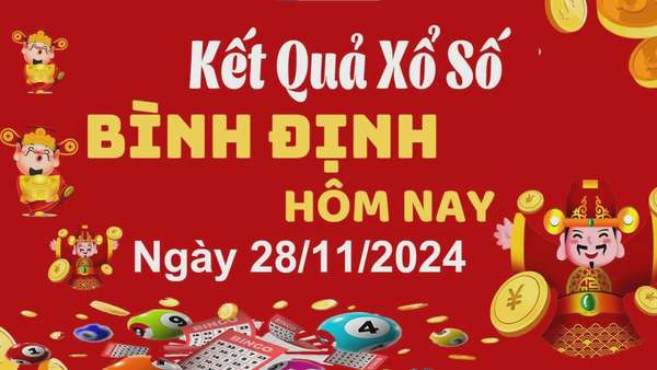 XSBDI 28/11, kết quả xổ số Bình Định hôm nay 28/11/2024, xổ số Bình Định ngày 28 tháng 11