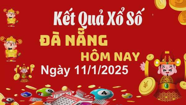 XSDNA 11/1, kết quả xổ số Đà Nẵng hôm nay 11/1/2025