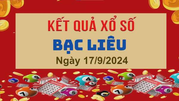 XSBL 17/9, Kết quả xổ số Bạc Liêu hôm nay 17/9/2024, KQXSBL thứ Ba ngày 17 tháng 9