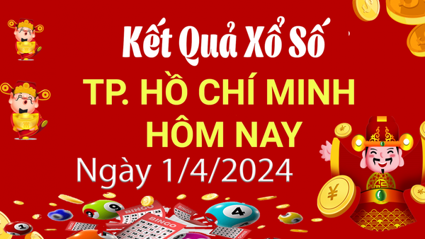 XSHCM 1/4, Xem kết quả xổ số TP.HCM hôm nay 1/4/2024, xổ số TP.HCM ngày 1 tháng 4