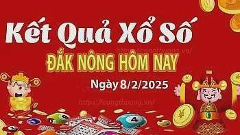 XSDNO 8/2, kết quả xổ số Đăk Nông hôm nay 8/2/2025