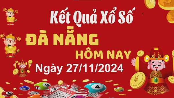 XSDNA 27/11, kết quả xổ số Đà Nẵng hôm nay 27/11/2024, xổ số Đà Nẵng ngày 27 tháng 11