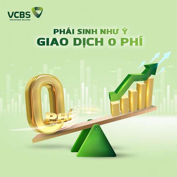 Chứng khoán Vietcombank (VCBS) tung chương trình ưu đãi “Phái sinh như ý - giao dịch 0 phí”