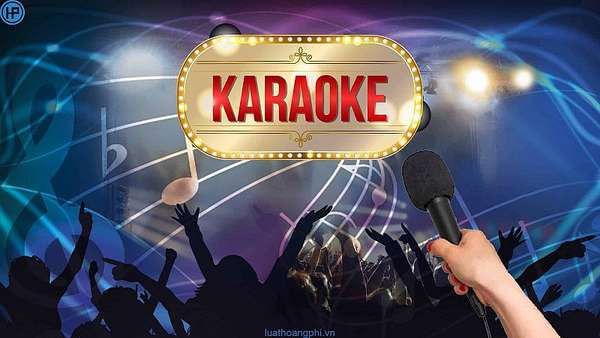 Hoàn thiện hàng lang pháp lý, quản lý chặt chẽ kinh doanh karaoke