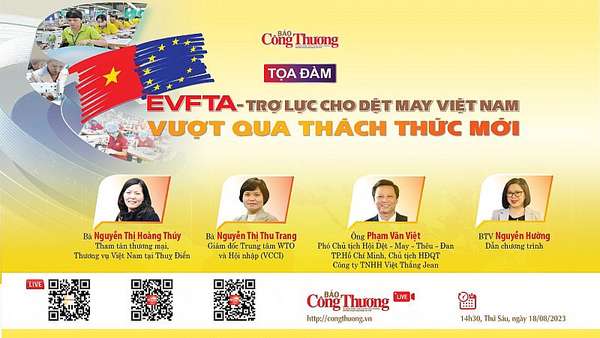 Báo Công Thương tổ chức tọa đàm “EVFTA - Trợ lực cho dệt may Việt Nam vượt qua thách thức mới”