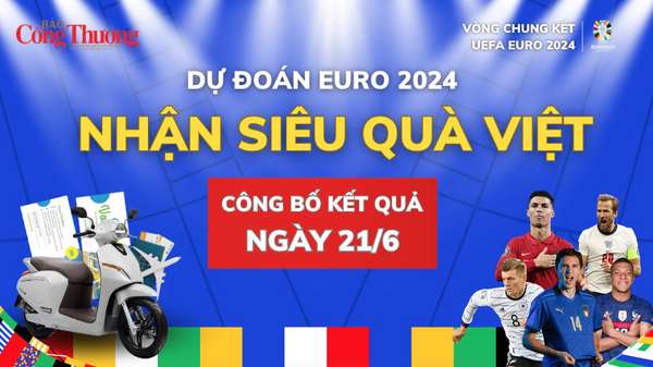 Công bố kết quả ''Dự đoán EURO - Nhận siêu quà Việt'' ngày 21/6