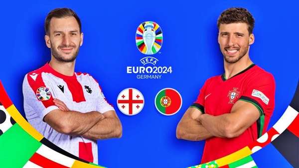 Trận Georgia và Bồ Đào Nha diễn ra lúc 2h00 ngày 27/6 thuộc vòng bảng EURO 2024