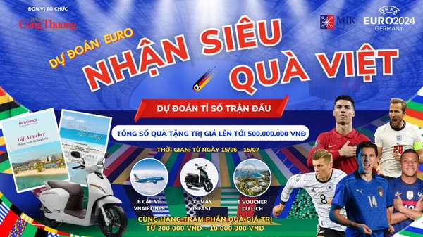 Vỡ òa niềm vui sau 20 trận tham gia 'Dự đoán EURO - Nhận siêu quà Việt' của Báo Công Thương