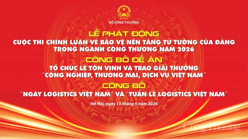 Ngày 15/5: Bộ Công Thương công bố chuỗi 3 sự kiện quan trọng