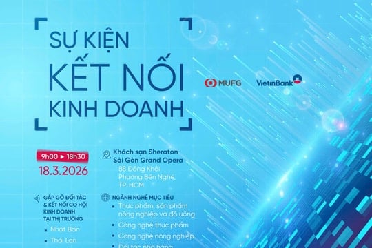 VietinBank và MUFG tổ chức Kết nối kinh doanh 2026: Cơ hội liên kết chuỗi giá trị thực phẩm – nông nghiệp công nghệ cao