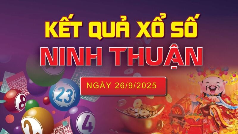 XSNT 26/9, trực tiếp kết quả xổ số Ninh Thuận hôm nay 26/9/2025