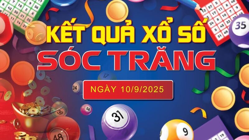 XSST 10/9, trực tiếp kết quả xổ số Sóc Trăng hôm nay 10/9/2025