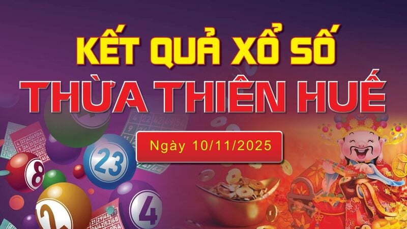 XSTTH 10/11, trực tiếp kết quả xổ số Thừa Thiên Huế hôm nay 10/11/2025