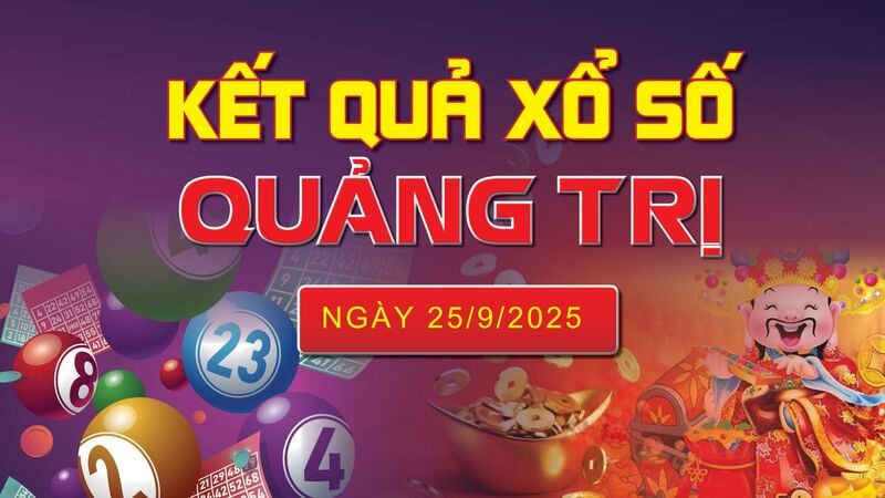 XSQT 25/9, trực tiếp kết quả xổ số Quảng Trị hôm nay 25/9/2025