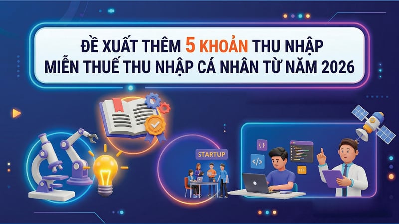 Infographic | Đề xuất thêm 5 khoản thu nhập miễn thuế thu nhập cá nhân